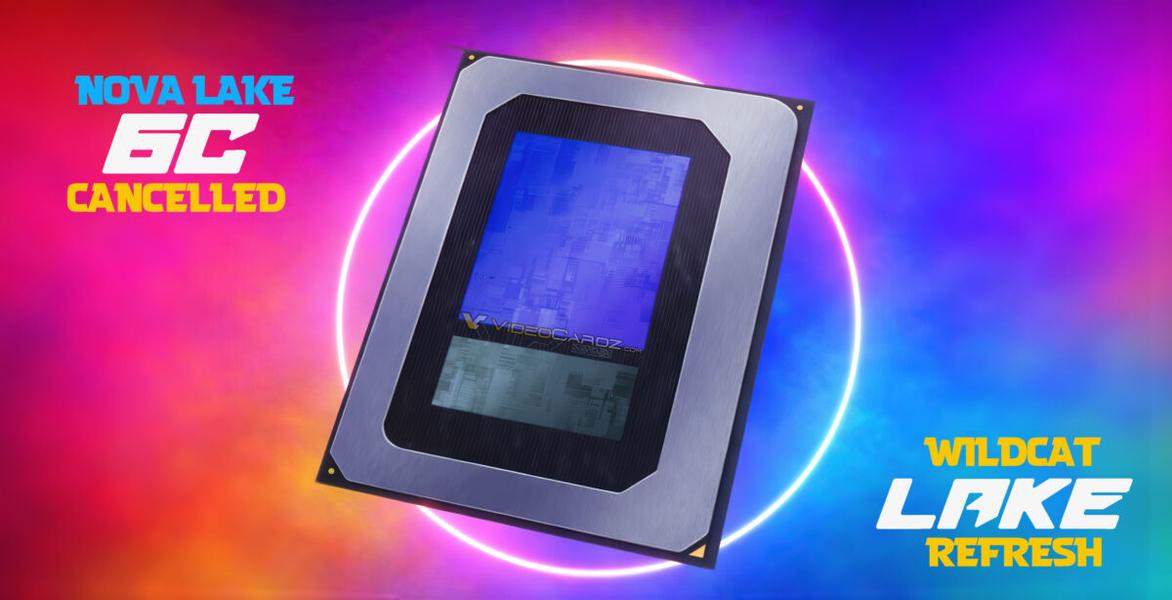 Intel отменила бюджетные процессоры Nova Lake с шестью ядрами в пользу Wildcat Lake Refresh Intel отменила бюджетные процессоры Nova Lake с шестью ядрами в пользу Wildcat Lake Refresh