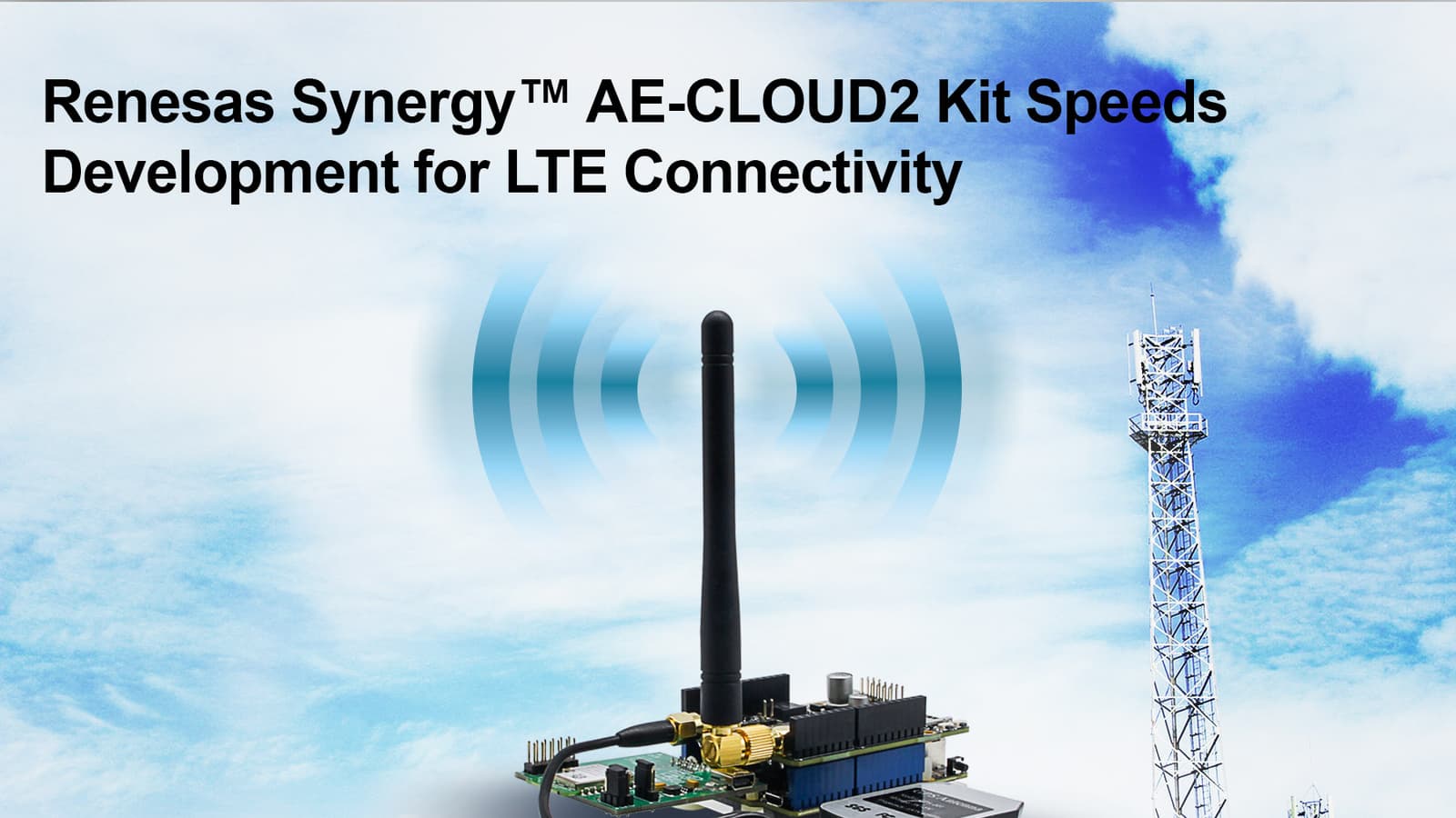 Комплект Renesas Synergy AE-CLOUD2 призван ускорить внедрение LTE в IoT