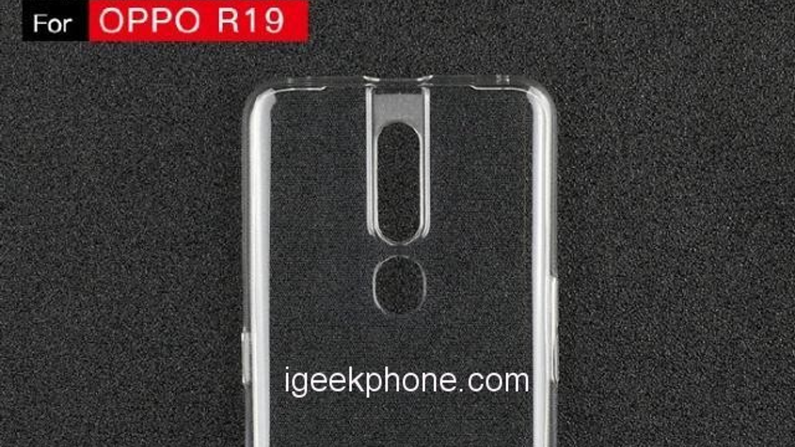 Первое фото чехла для смартфона Oppo R19 подтверждает сдвоенную камеру и дактилоскопический датчик на задней панели