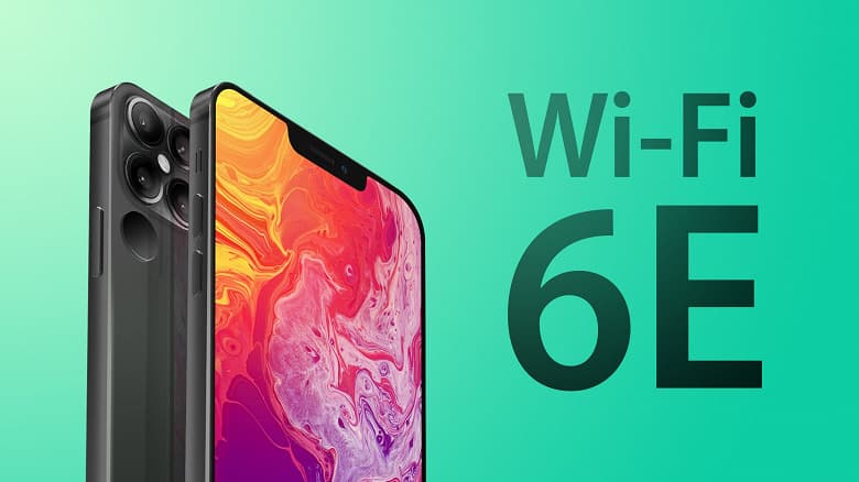 iPhone 13 получит поддержку Wi-Fi 6E с небольшой задержкой после флагманов Android