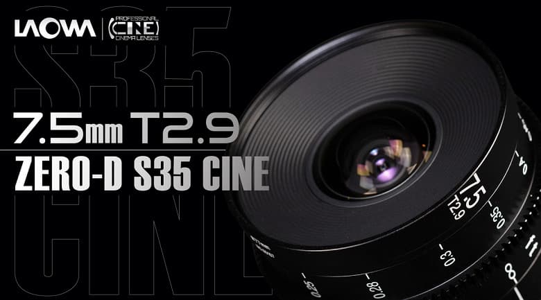 Laowa 7,5mm T2.9 Zero-D Cine — самый широкоугольный ректилинеарный объектив, подходящий для съемки в формате Super35